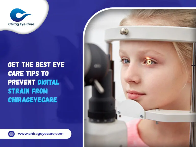 Get The Best Eye Care Tips to Prevent Digital Strain From ChiragEyeCare