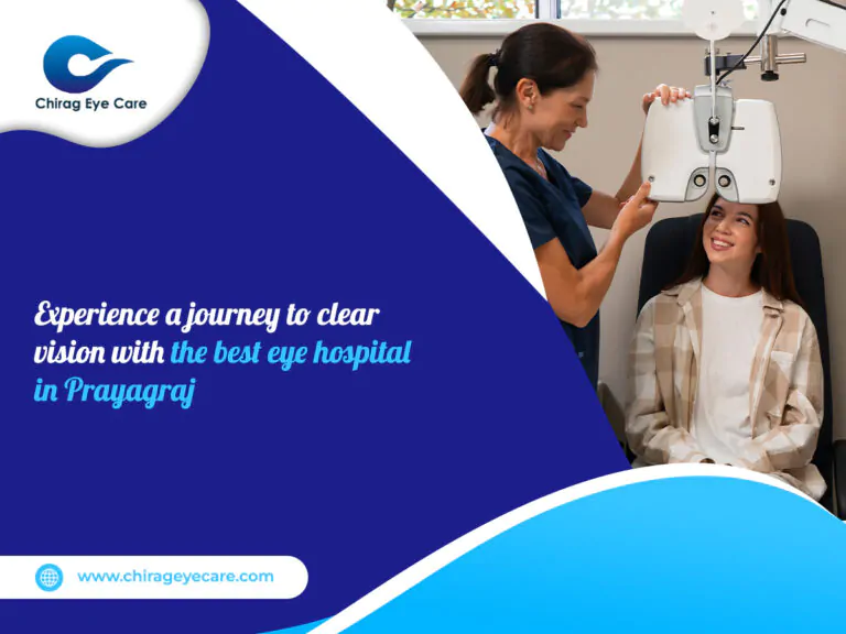 Experience A Journey To Clear Vision With The Best Eye Hospital In Prayagraj