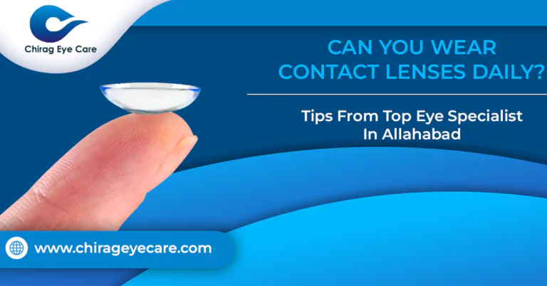 Can You Wear Contact Lenses Daily? Tips From Top Eye Specialist