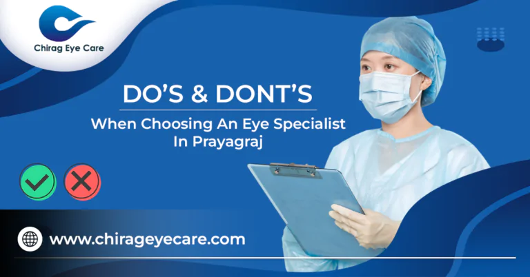 Dos And Don’ts When Choosing An Eye Specialist In Prayagraj