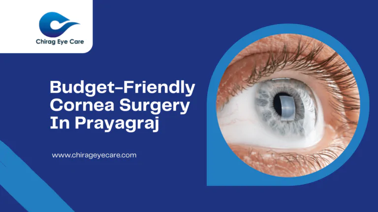 Budget-Friendly Cornea Surgery In Prayagraj